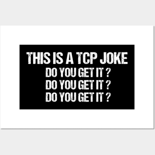 This Is A TCP Joke Do You Get It Posters and Art